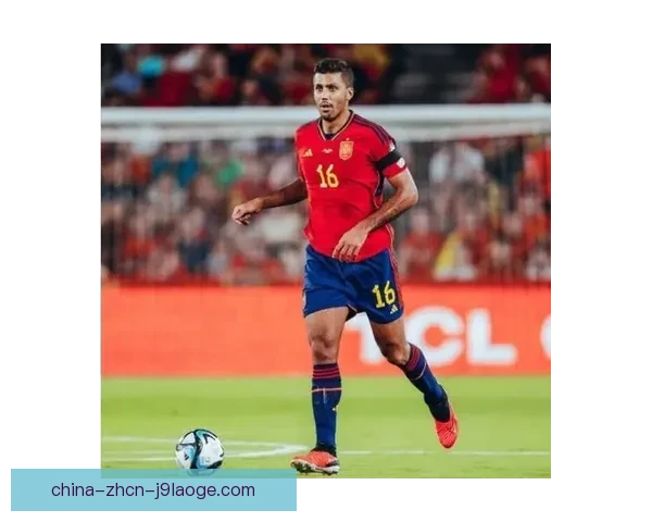 2024欧洲杯最佳球员罗德里精彩表现回顾与成就分析